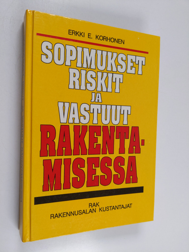 Erkki E. Korhonen : Sopimukset, riskit ja vastuut rakenta...