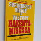Erkki E. Korhonen : Sopimukset, riskit ja vastuut rakenta... - pikkukuva 1