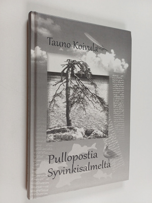 Tauno Koivula : Pullopostia Syvinkisalmelta (signeerattu,...
