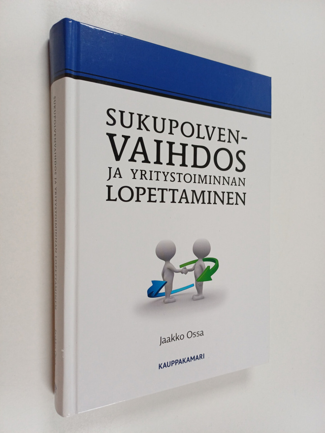 Jaakko Ossa : Sukupolvenvaihdos ja yritystoiminnan lopett...