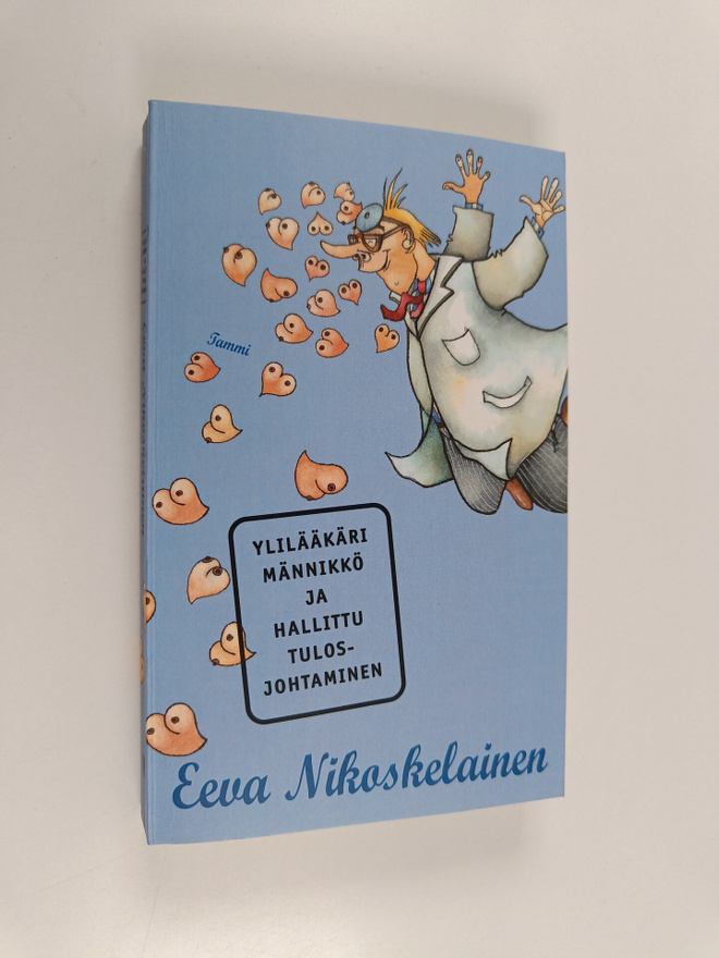 Eeva Nikoskelainen : Ylilääkäri Männikkö ja hallittu tulo...