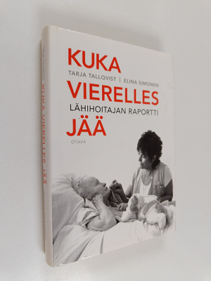 Elina Simonen ym. : Kuka vierelles jää : lähihoitajan rap...