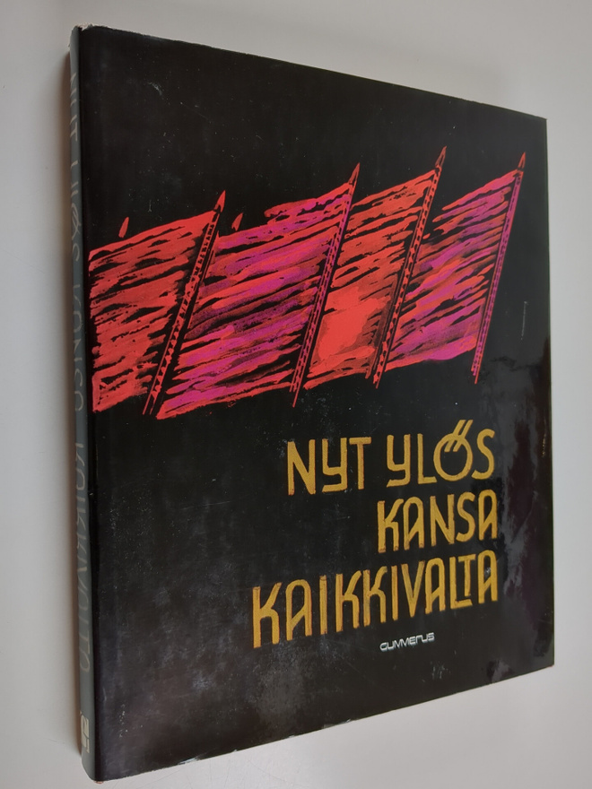 Kalevi Kalemaa : Nyt ylös kansa kaikkivalta : Valikoima v...