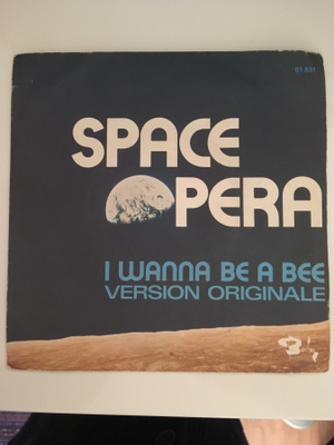(7") Space Opera – I Wanna Be A Bee / I Know, I Know