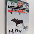 Hirvijahti : hirvieläinten metsästyksen käsikirja - pikkukuva 1