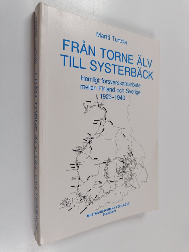 Martti Turtola : Från Torne älv till systerbäck : hemligt...