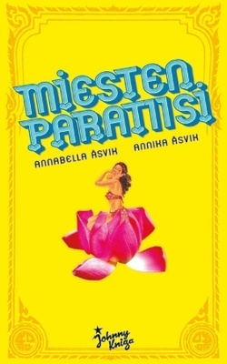 Annabella & Annika Åsvik: Miesten paratiisi