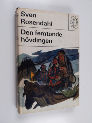 Sven Rosendahl : Den femtonde hövdingen : en roman från 1...