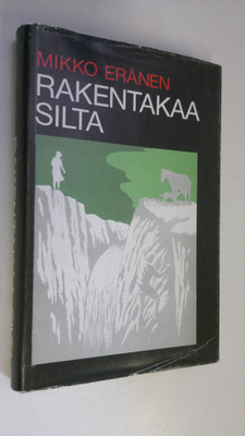 Mikko Eränen : Rakentakaa silta