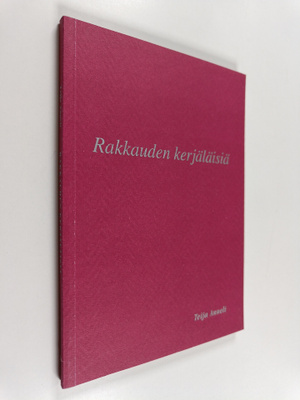 Teija Anneli : Rakkauden kerjäläisiä