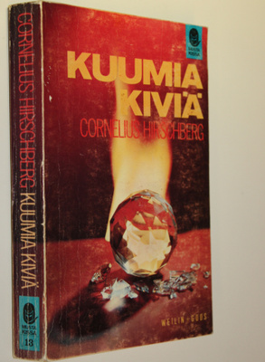 Cornelius Hirschberg : Kuumia kiviä : jännitysromaani