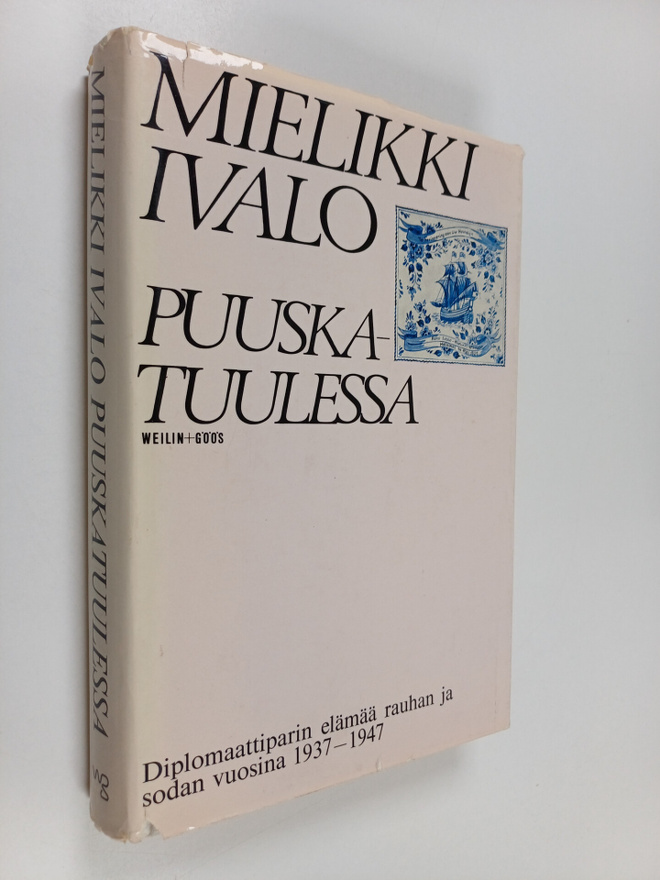Mielikki Ivalo : Puuskatuulessa : diplomaattiparin elämää...