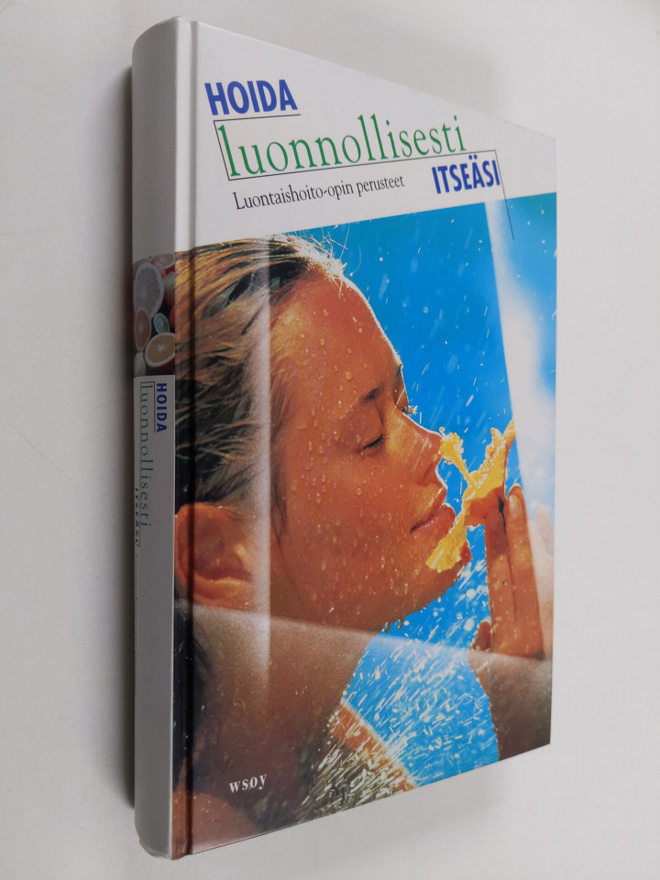 Rauli Mäkelä : Hoida luonnollisesti itseäsi : luontaishoi...