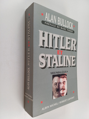 Alan Bullock : Hitler et Staline - vies paralleles