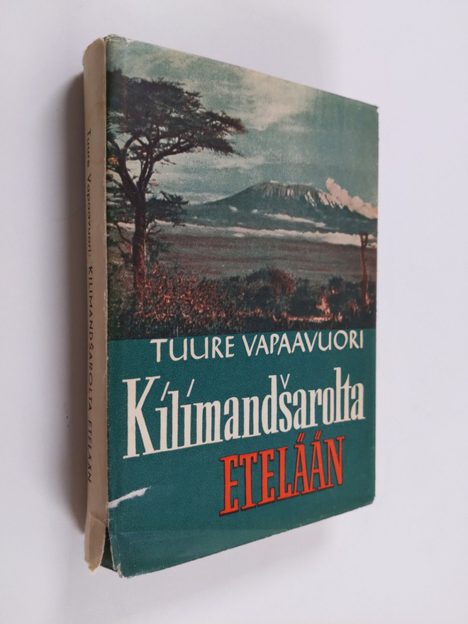 Tuure Vapaavuori : Kilimandsarolta etelään (signeerattu)