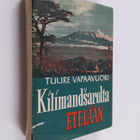 Tuure Vapaavuori : Kilimandsarolta etelään (signeerattu) - pikkukuva 1