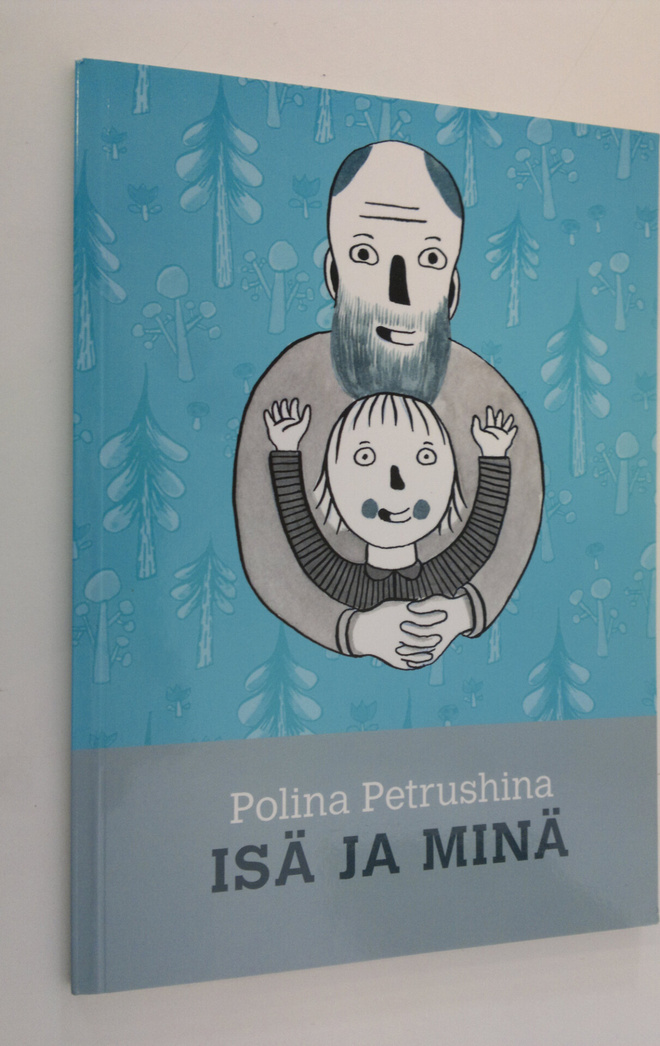Polina Petrushina : Isä ja minä