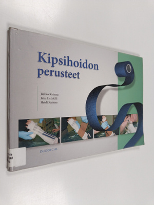 Jarkko Kuisma : Kipsihoidon perusteet