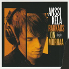 CD: Anssi Kela: Rakkaus on murhaa - pikkukuva 1