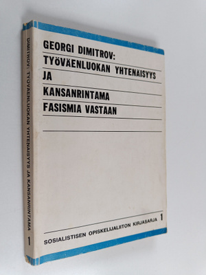 Georgi Dimitrov : Työväenluokan yhtenäisyys ja kansanrint...