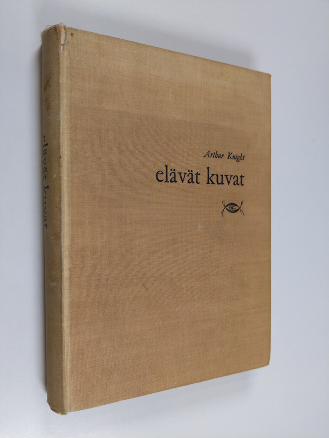 Arthur Knight : Elävät kuvat : elokuvan valtalinjoja kurk...