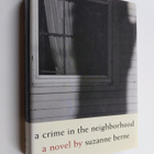 Suzanne Berne : A Crime in the Neighborhood - pikkukuva 1