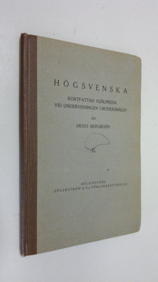 Hugo Bergroth : Högsvenska : kortfattad hjälpreda vid und...