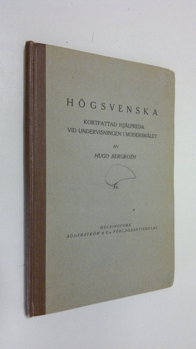 Hugo Bergroth : Högsvenska : kortfattad hjälpreda vid und...