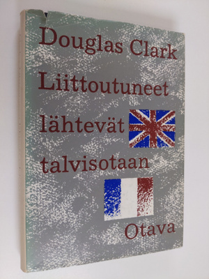 Douglas Clark : Liittoutuneet lähtevät Talvisotaan