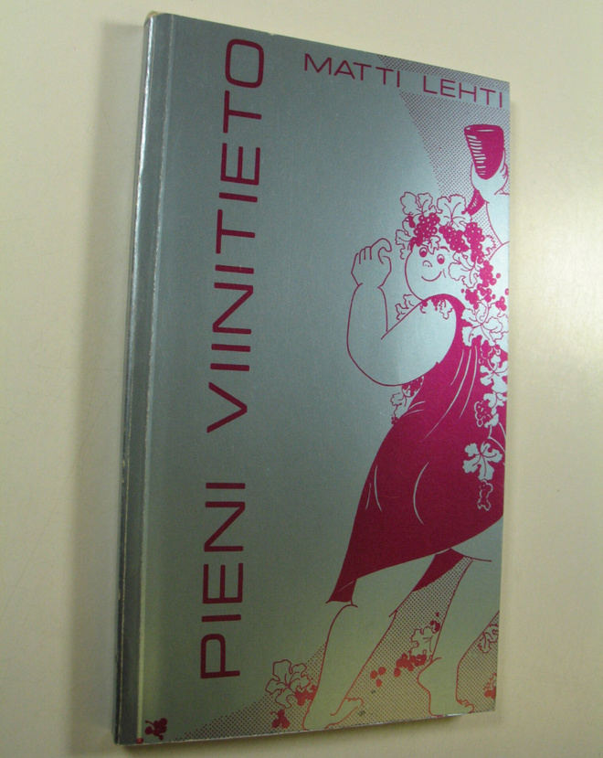 Matti Lehti : Pieni viinitieto