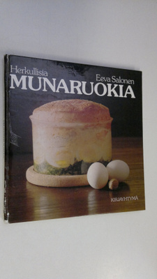 Eeva Salonen : Herkullisia munaruokia