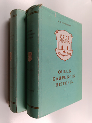 Aimo Halila ym. : Oulun kaupungin historia 1-2 : Kaupungi...