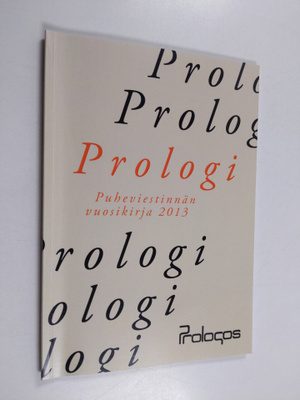 Prologi : Puheviestinnän vuosikirja 2013