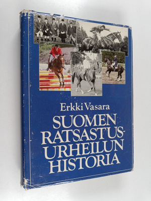 Erkki Vasara : Suomen ratsastusurheilun historia