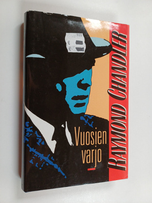 Raymond Chandler : Vuosien varjo