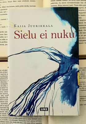 Kaija Juurikkala - Sielu ei nuku (sid.)