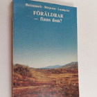 Bengt Börjeson ym. : Föräldrar - finns dom? : en bok om e... - pikkukuva 1