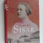 Elisabet Aho : Sisar : historiallinen romaani vuosilta 19... - pikkukuva 1