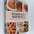 Maukasta mikrolla : täydelliset ohjeet aamupalasta juhlai... - pikkukuva 1