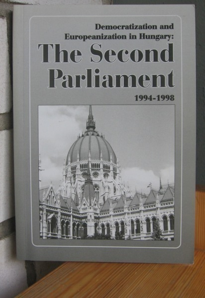 Attila Agh & Sandor Kurtan: The Second Parliament 1994-1998.
