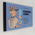 Pekka Vuori : Koronalinko : kuvitettuja riimirunoja onnen... - pikkukuva 1