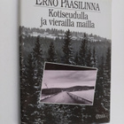 Erno Paasilinna : Kotiseudulla ja vierailla mailla : matk... - pikkukuva 1