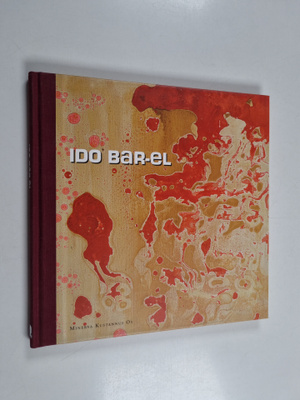 Ido Bar-El : Ido Bar-El : maalauksia = målningar = paintings