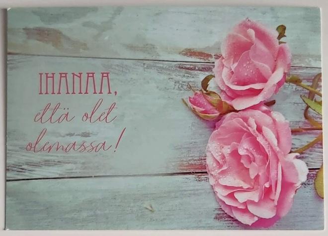 "IHANAA, että olet olemassa!"-KULKEMATON POSTIKORTTI