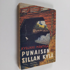 Kyllikki Mäntylä : Punaisen sillan kylä : ihmiskuvia (sig... - pikkukuva 1