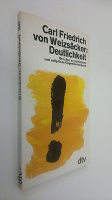 Carl Friedrich von Weizsäcker : Deutlichkeit : Beiträge z...