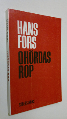 Hans Fors : Ohördas rop