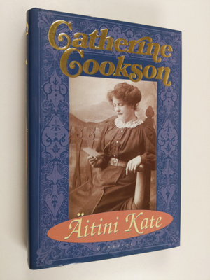 Catherine Cookson : Äitini Kate
