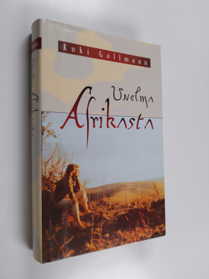 Kuki Gallmann : Unelma Afrikasta