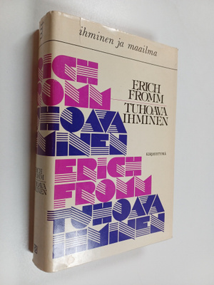 Erich Fromm : Tuhoava ihminen